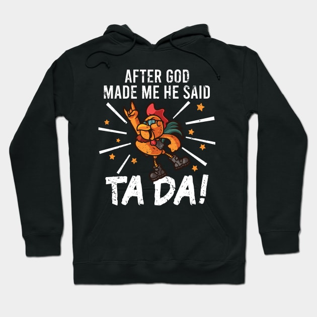 TaDa Funny Chicken Rock with Distressed TaDa Chicken Hoodie by alcoshirts